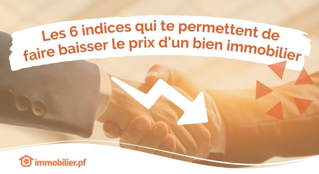 6 conseils pour pour faire baisser le prix d’un bien lors d’une